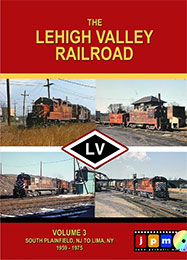 The Lehigh Valley Railroad Vol 3 South Plainfield NJ to Lima NY DVD