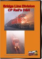 Bridge Line Division - Canadian Pacifics D&H DVD