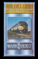 FT103 The Diesel that Revolutionized Railroading in America DVD