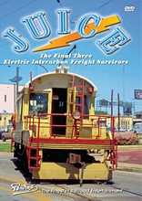 JUICE The Final 3 Electric Interurban Freight Survivors DVD