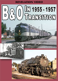 Baltimore & Ohio In Transition 1955 to 1957 Akron, Ohio DVD