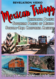 Mexican Trilogy - Chihuahua Pacific - Sonora-Baja California Railway DVD 3 Disc