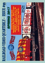 Railroad Video Quarterly Issue 99 Spring 2017 DVD